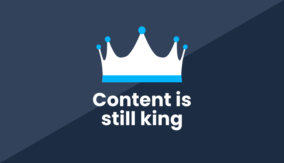 Content is Still King Marketing